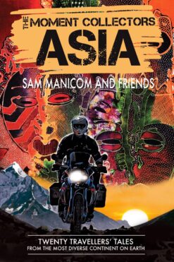 The Moment Collectors ASIA by Sam Manicom and Friends