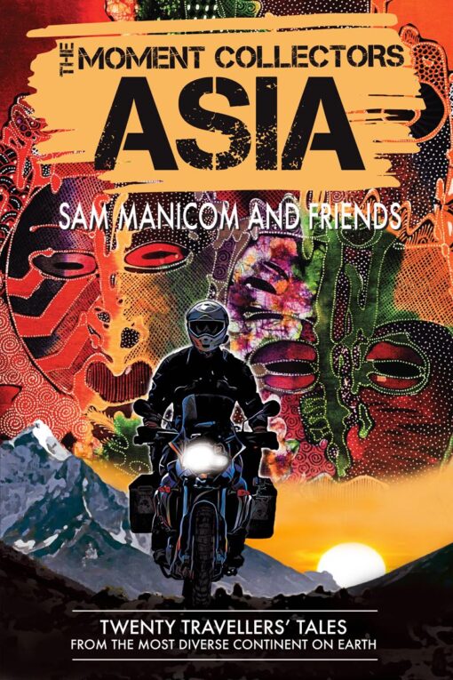 The Moment Collectors ASIA by Sam Manicom and Friends